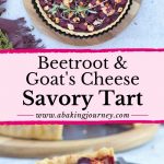 Beetroot & Goats Cheese Savory Tart